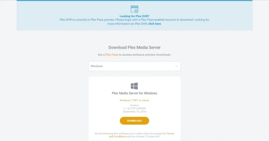 The image shows a screen for downloading the Plex Media Server. The text displayed includes: Plex Media Server Download Page Title: "Download Plex Media Server" Instructions: "Get a Plex Pass to access exclusive preview downloads." Download Options: Platform: "Windows" Software Version: "Plex Media Server for Windows Windows 7 SP1 or newer Version 1.1.4.2757-24ffd60 September 12, 2016" Download Button: "DOWNLOAD" Disclaimer: "By downloading this software, you confirm that you accept the Terms and Conditions and are at least 13 years old."